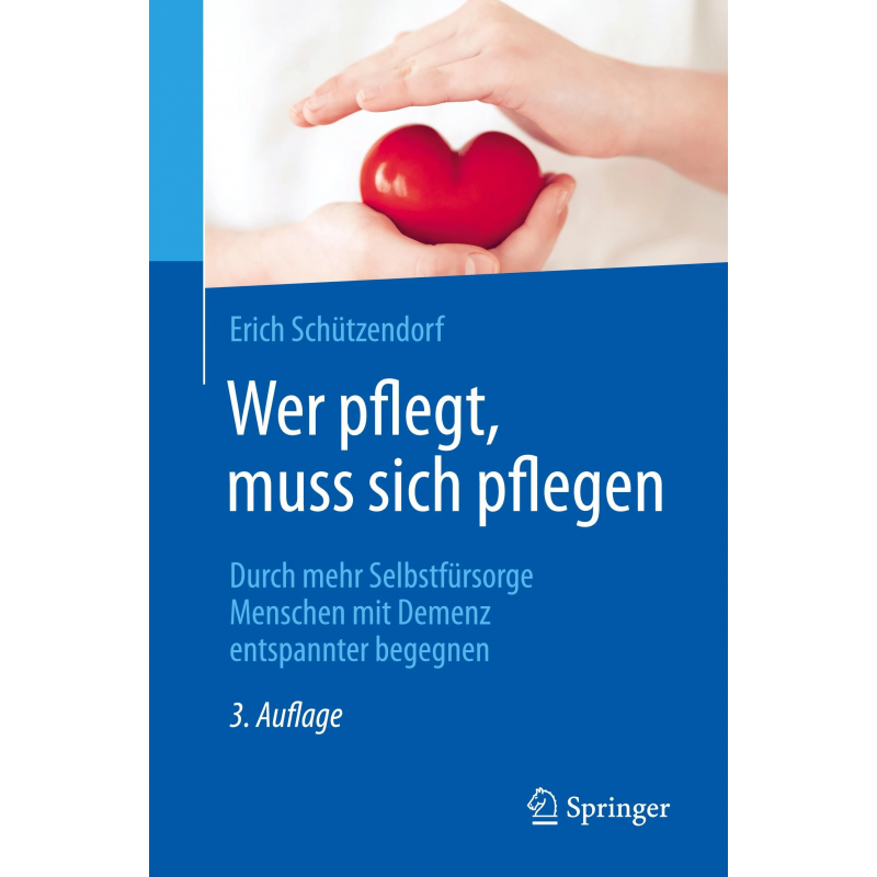 Wer pflegt, muss sich pflegen - 3. Auflage
