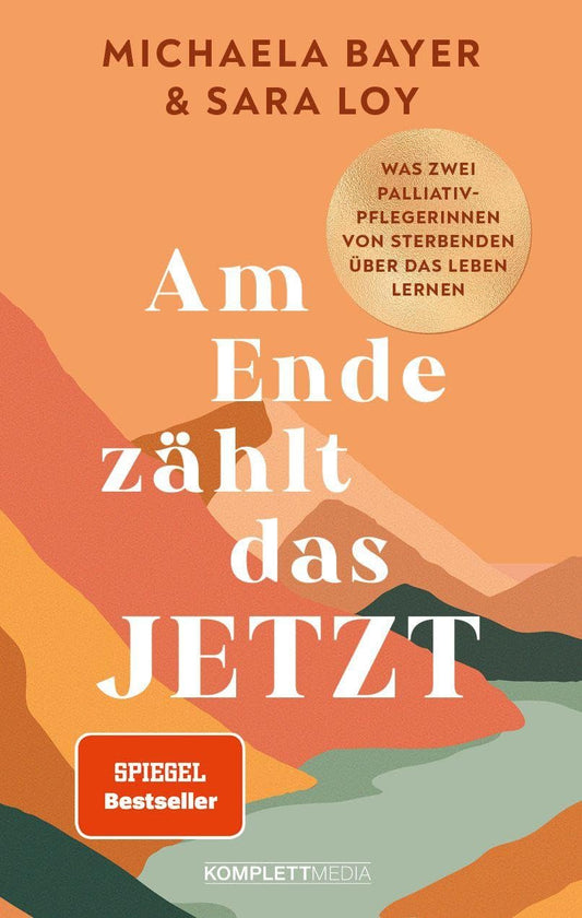Am Ende zählt das JETZT (SPIEGEL-Bestseller) / NEUERSCHEINUNG