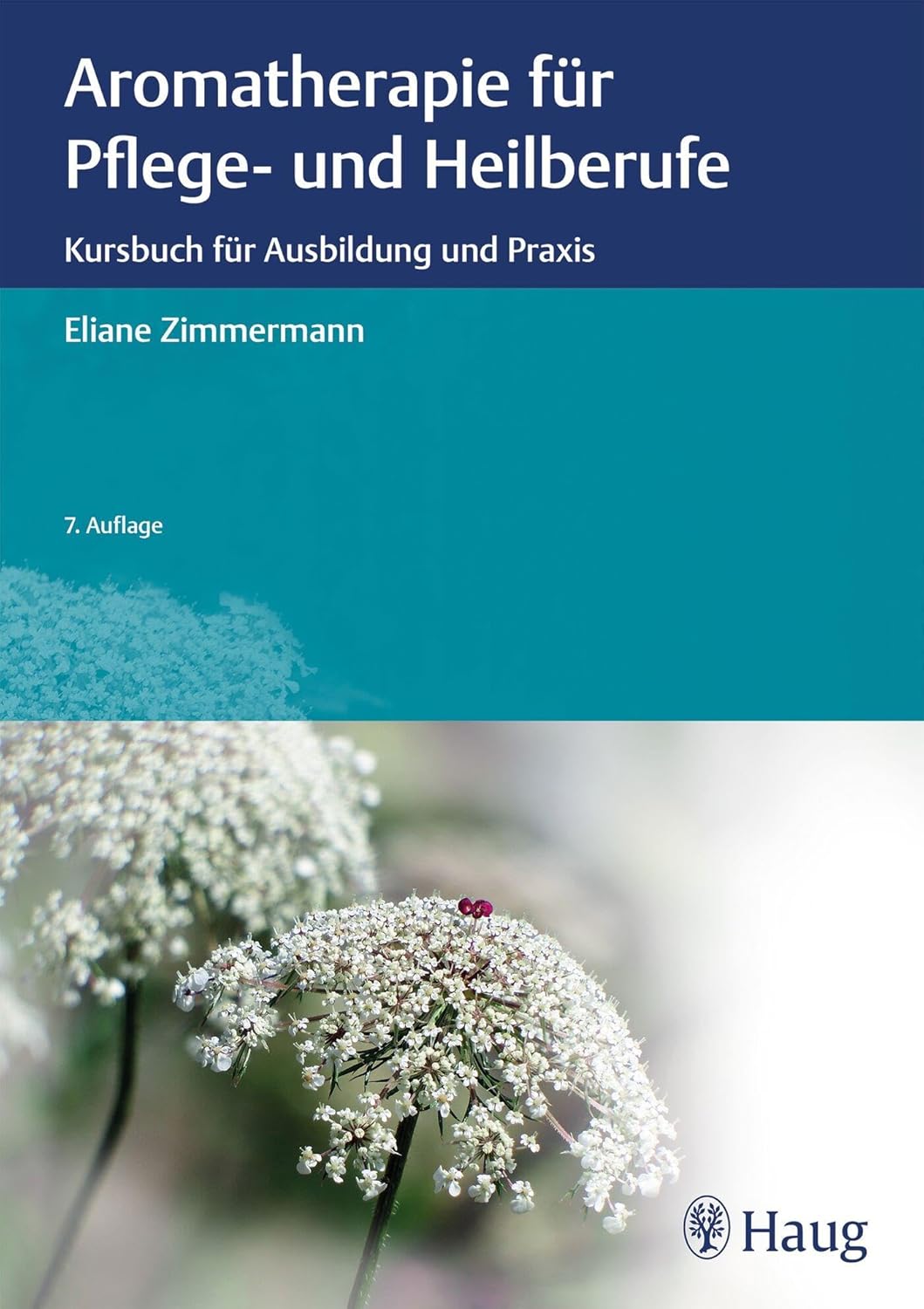 Aromatherapie für Pflege- und Heilberufe - Kursbuch für Ausbildung und Praxis