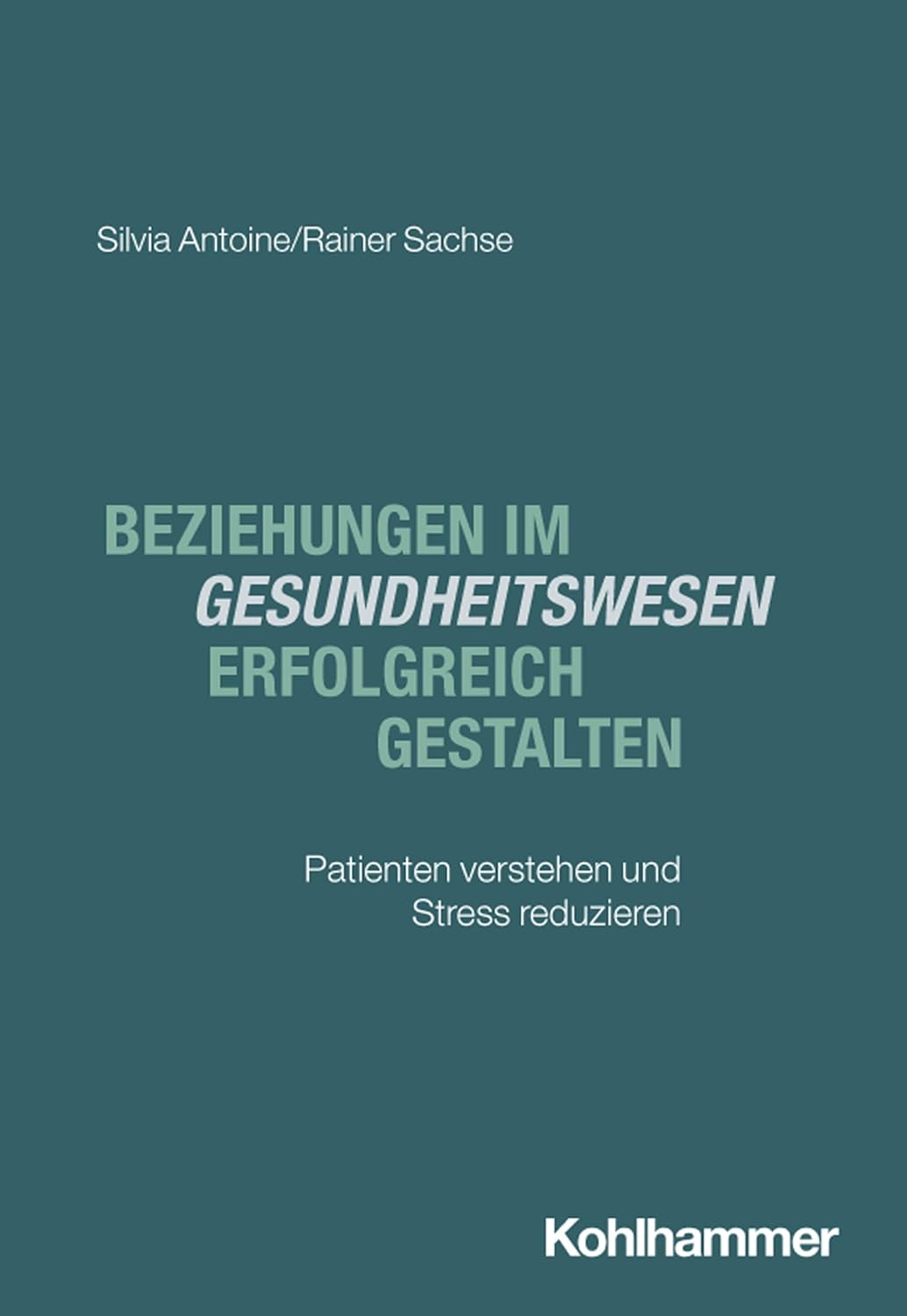 Beziehungen im Gesundheitswesen erfolgreich gestalten / NEUERSCHEINUNG 2026