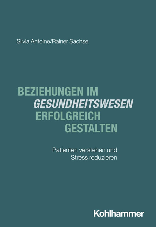 Beziehungen im Gesundheitswesen erfolgreich gestalten / NEUERSCHEINUNG 2026