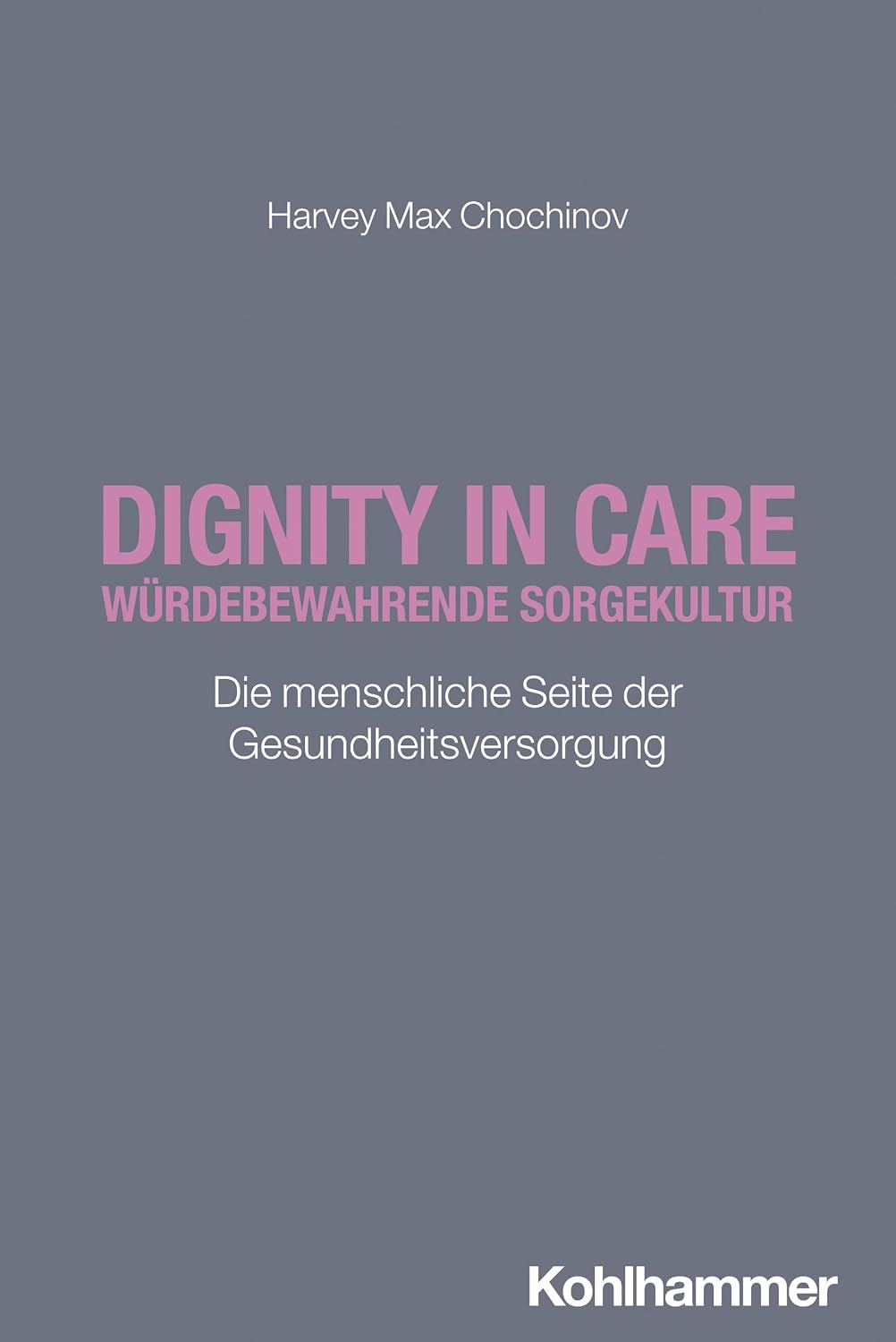 DIGNITY IN CARE - Würdebewahrende Sorgekultur / NEUERSCHEINUNG 2026