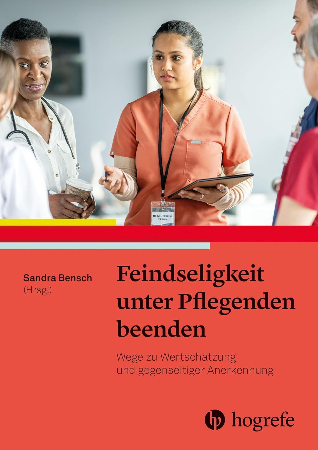 Feindseligkeit unter Pflegenden beenden / NEUERSCHEINUNG 2026