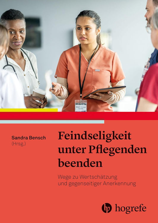 Feindseligkeit unter Pflegenden beenden / NEUERSCHEINUNG 2026