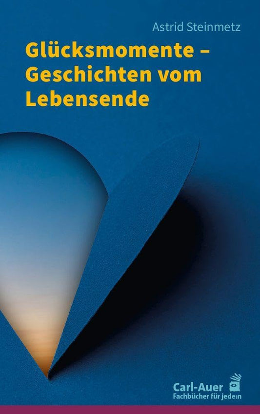 Glücksmomente - Geschichten vom Lebensende / NEUERSCHEINUNG 2026