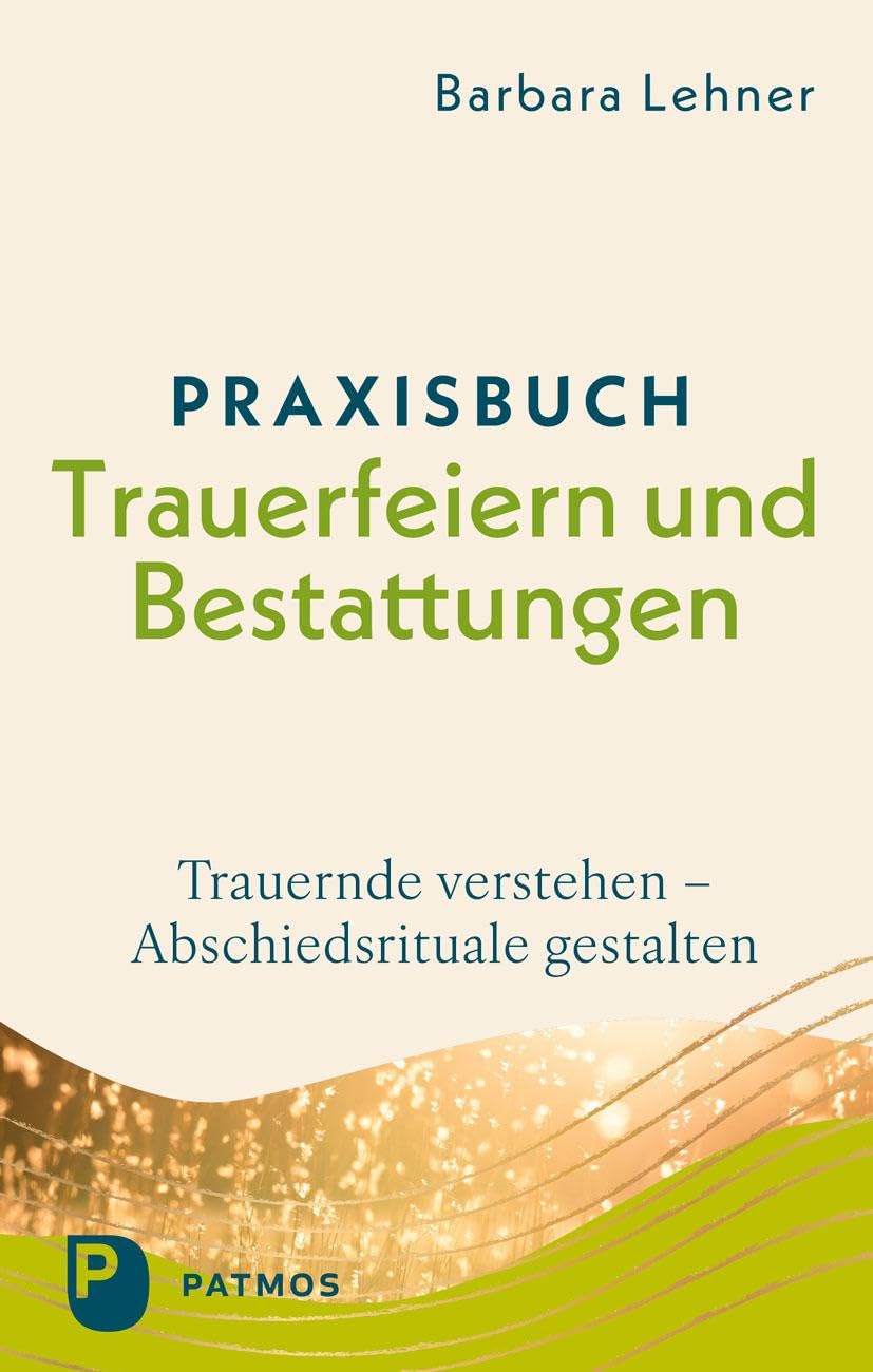 Praxisbuch Trauerfeiern und Bestattungen / NEUERSCHEINUNG