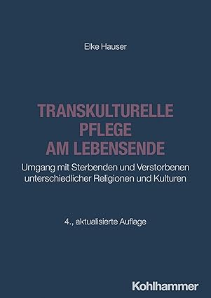 Transkulturelle Pflege am Lebensende / NEUAUFLAGE 2026