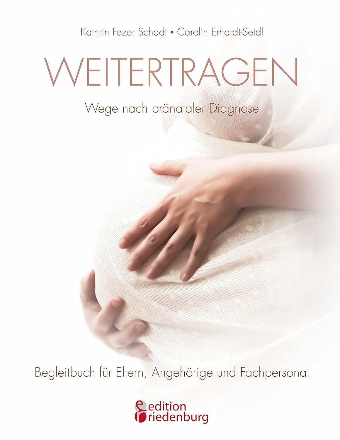 Weitertragen - Wege nach pränataler Diagnose