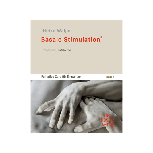 Basale Stimulation® - Palliative Care für Einsteiger Band 1