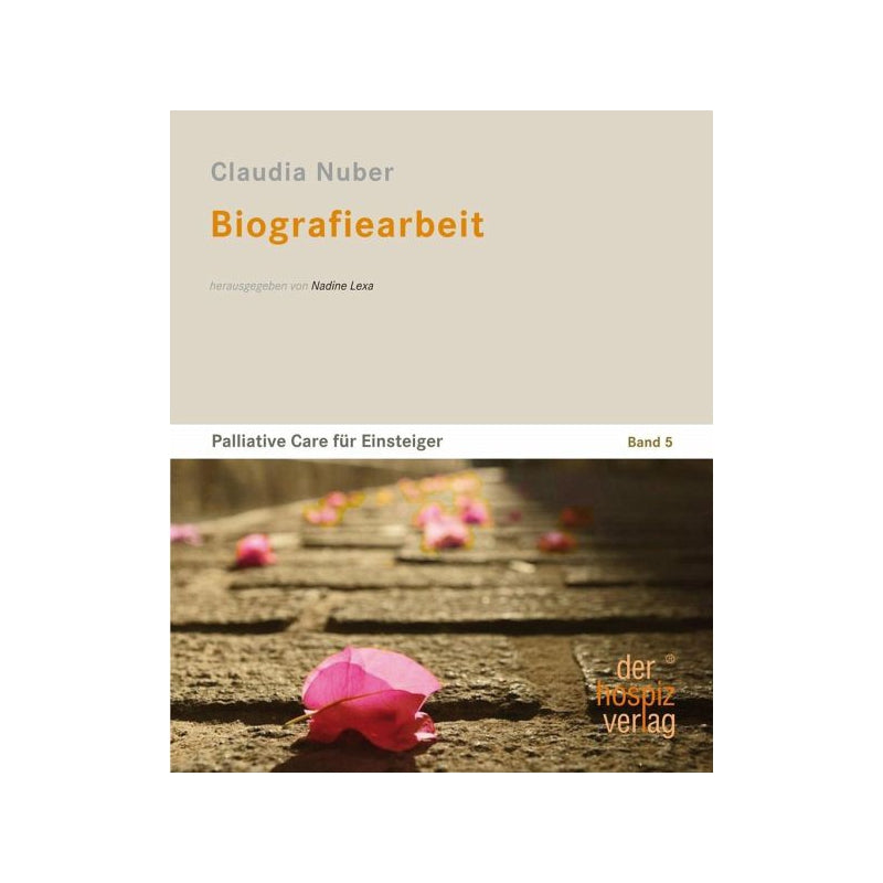 Biografiearbeit - Palliative Care für Einsteiger Band 5