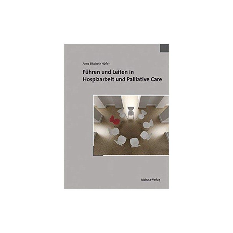 Führen und Leiten in Hospizarbeit und Palliative Care