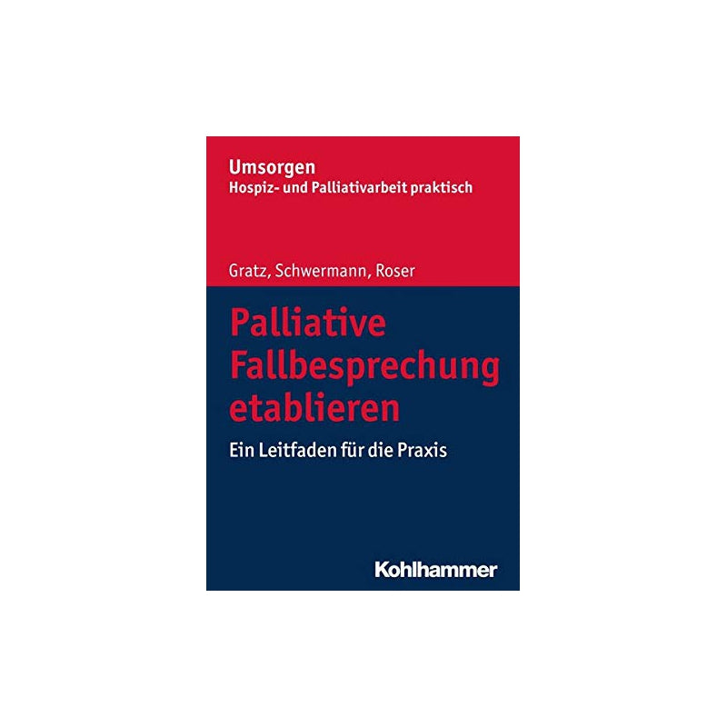 Palliative Fallbesprechung etablieren: Ein Leitfaden für die Praxis