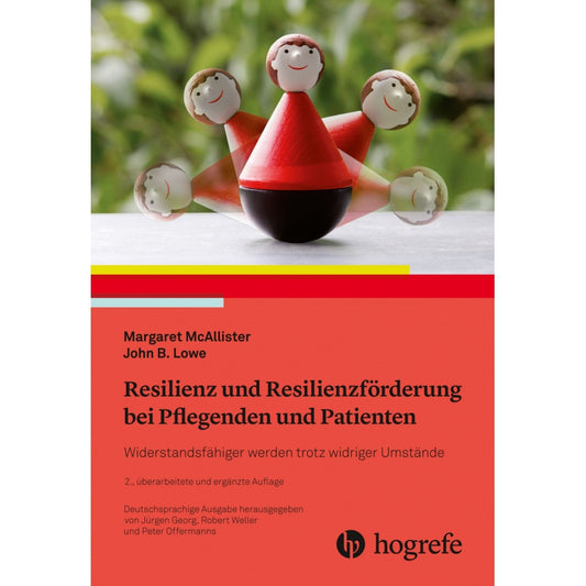 Resilienz und Resilienzförderung bei Pflegenden und Patienten