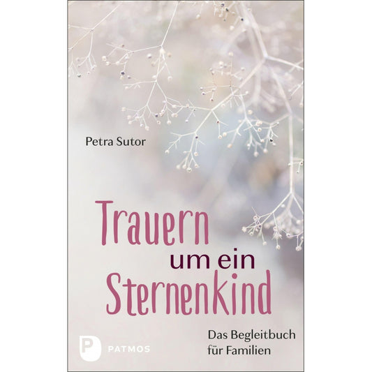 Trauern um ein Sternenkind - Das Begleitbuch für Familien